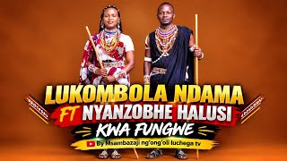 LUKOMBOLA NDAMA FT NYANZOBHE HALUSI KWA FUNGWE By Msambazaji ng'ong'oli 
