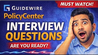Top Guidewire Policy Center Interview Questions | Real Project Scenarios for Functional Testers