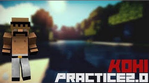 SERVER CONFIGURED PRACTICE 2.0 || KOHI || 1.7.X AND 1.8.X