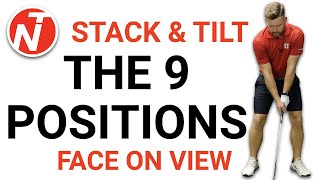 9 POSITIONS OF STACK & TILT (FACE ON) | GOLF TIPS | LESSON 217