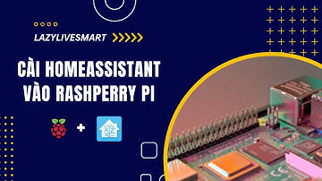 Hướng dẫn cài đặt Home Assistant vào Raspberry Pi