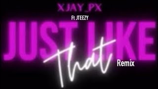 JTeezy - Just Like That (Remix)