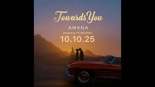 TOWARDS YOU | AMXNA | JAPP BENIPAL NEW PUNJABI SONG 2025