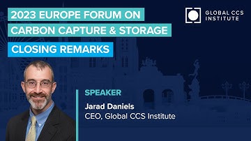 Closing Remarks - 2023 Europe Forum on Carbon Capture & Storage