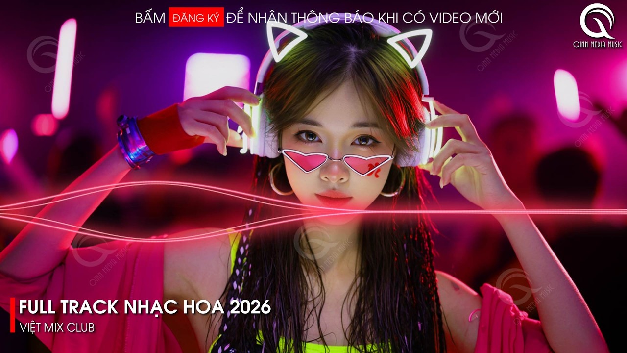 NHẠC TRUNG QUỐC REMIX 2026 - NHẠC HOA REMIX HOT TIKTOK - FULL SET NHẠC TRUNG REMIX HAY 2026