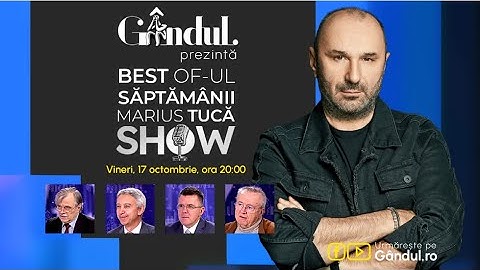 Gândul prezintă Best of Marius Tucă Show – vineri, 17 octombrie, de la ora 20:00