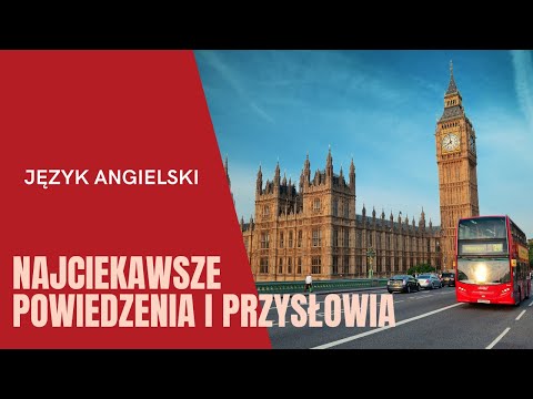 Powiedzenia i przysłowia w języku angielskim | 70 najpopularniejszych przysłów, cytatów i powiedzeń