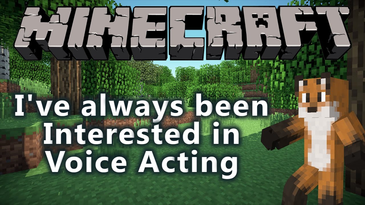 Minecraft - I've Always Been Interested in Voice Acting. - YouTube