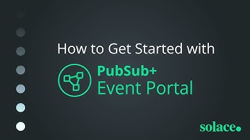 How to Get Started with PubSub+ Event Portal [Updated Feb. 2023]