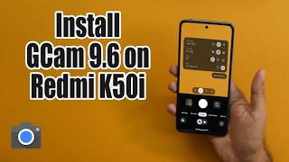 Download GCam 9.6 for Redmi K50i (Google Camera APK Port Install)