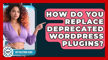 How Do You Replace Deprecated WordPress Plugins? - WP Solutions Guru