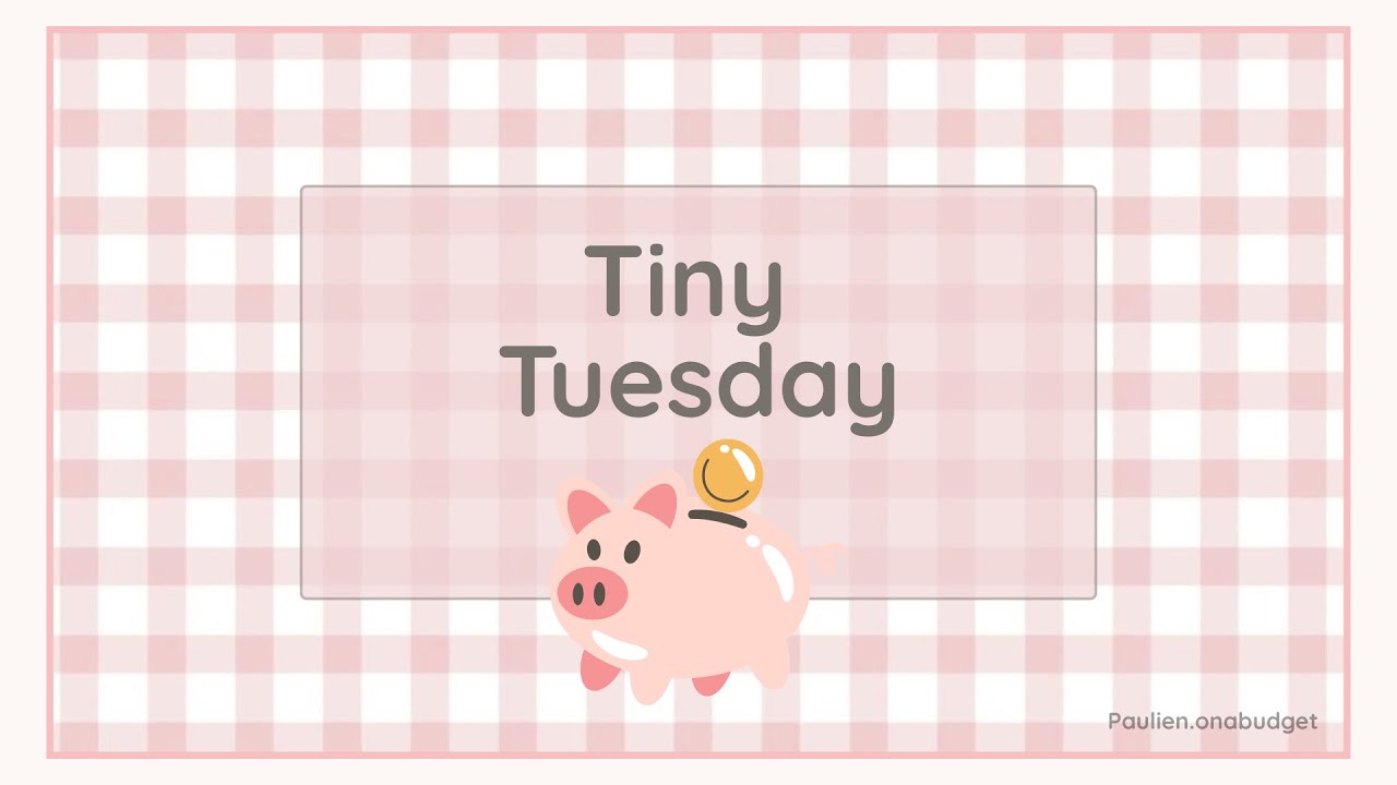 Tiny Tuesday • 27 Januari