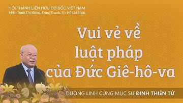 VUI VẺ VỀ LUẬT PHÁP CỦA ĐỨC GIÊ-HÔ-VA | MỤC SƯ ĐINH THIÊN TỨ @congbophucam