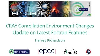 ARCHER2 Webinar: CRAY Compilation Environment and Modern Fortran