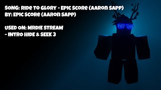 MrDie Stream Hide & Seek 3 Intro: Ride To Glory - Epic Score (Aaron Sapp) @ItsMrDie2