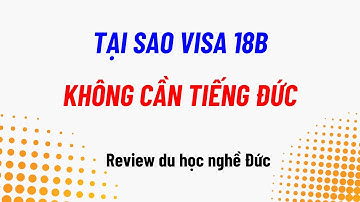 Tại sao visa 18b không yêu cầu chứng chỉ tiếng Đức