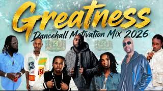Dancehall Motivation Mix 2026 | GREATNESS| Teejay,Jahmiel,Popcaan,Chronic law,Nation boss,Jahmiel