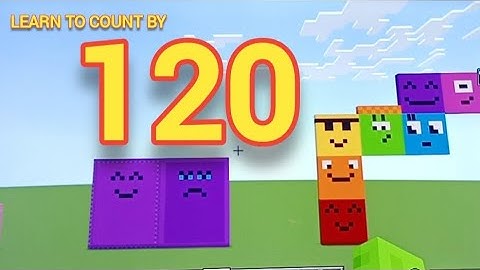 Learn to count by 120 with Noah, Minecraft Number blocks, kids learning songs
