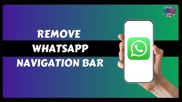 How to Remove WhatsApp Bottom Navigation Bar (2024)