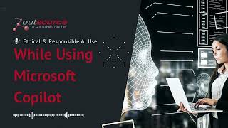 The Importance of Maintaining Ethical & Responsible AI Usage With Microsoft Copilot