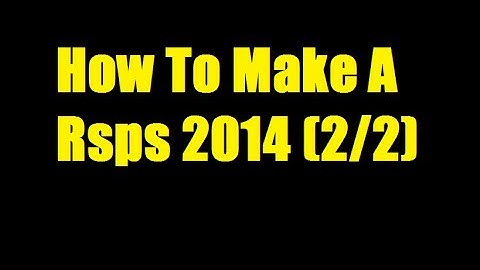 How To Make A Rsps 2014 (2/2)