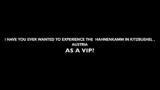 Hahnenkamm as a VIP Kitzbuehel, Austria - Chris Anthony