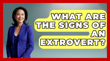 What Are The Signs Of An Extrovert? - The Personal Growth Path