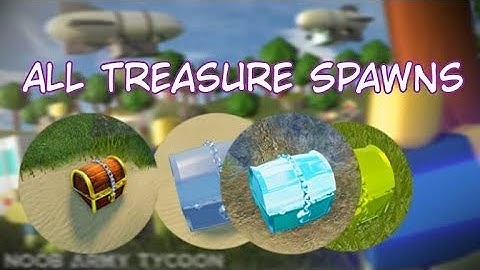 [Roblox] Noob Army Tycoon All Treasure Spawns