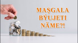 Maşgala býujeti näme?! | Erjellik