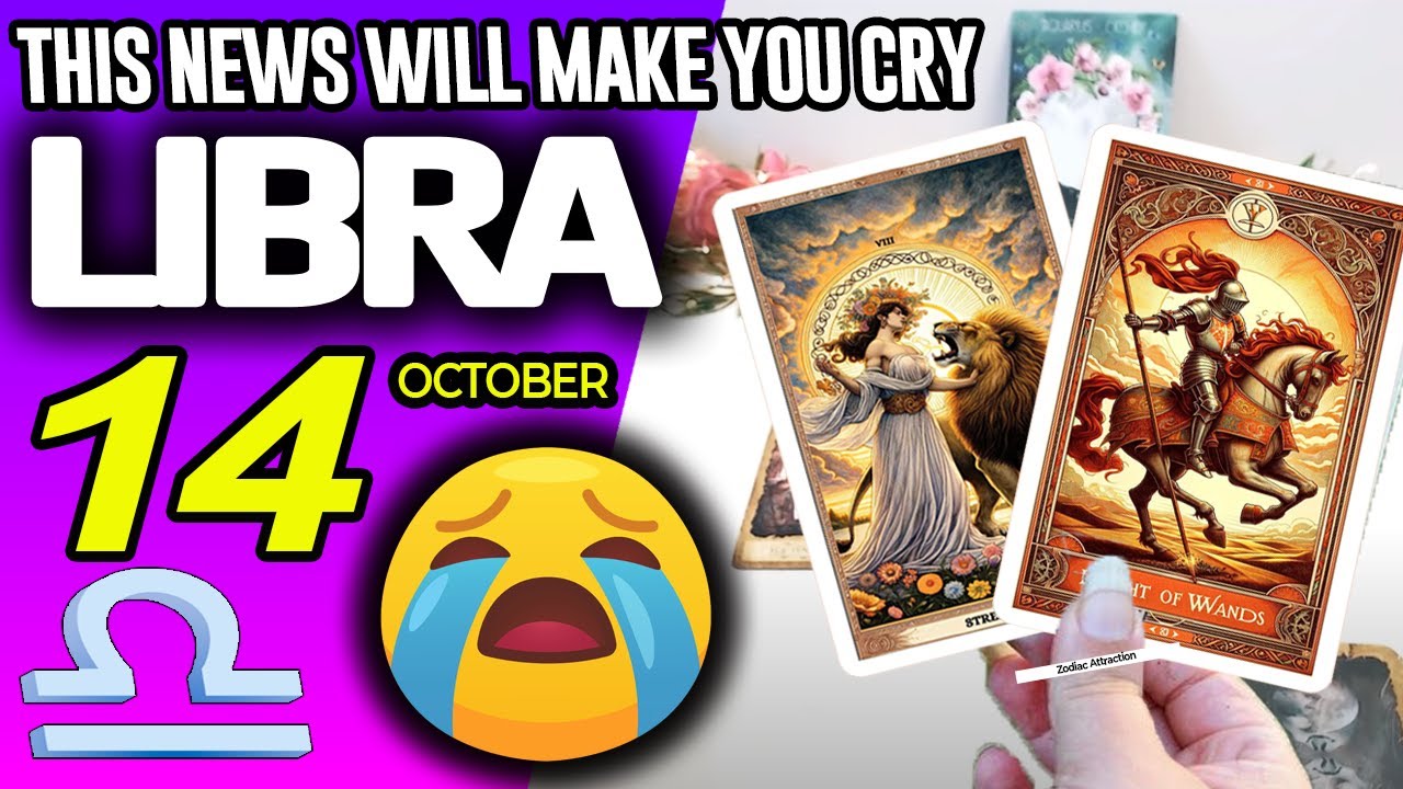 Libra ♎️🔞THIS NEWS WILL MAKE YOU CRY😭🆘 horoscope for today OCTOBER 14 2025 ♎️ 