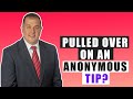 Can the police pull you over because of an anonymous tip?? I explain how much evidence police need before they stop you in this video. Can you get pulled over because of a lie?? In this video you will learn more about your rights against unlawful search and seizure under the 4th Amendment to the United States Constitution.