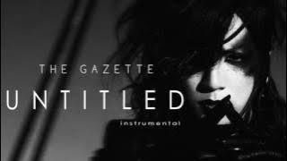 the GazettE - UNTITLED ( Instrumental ) カラオケ