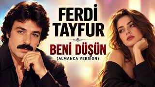 Ferdi Tayfur - Beni Düşün Almanca Version 2026 🇩🇪🇹🇷