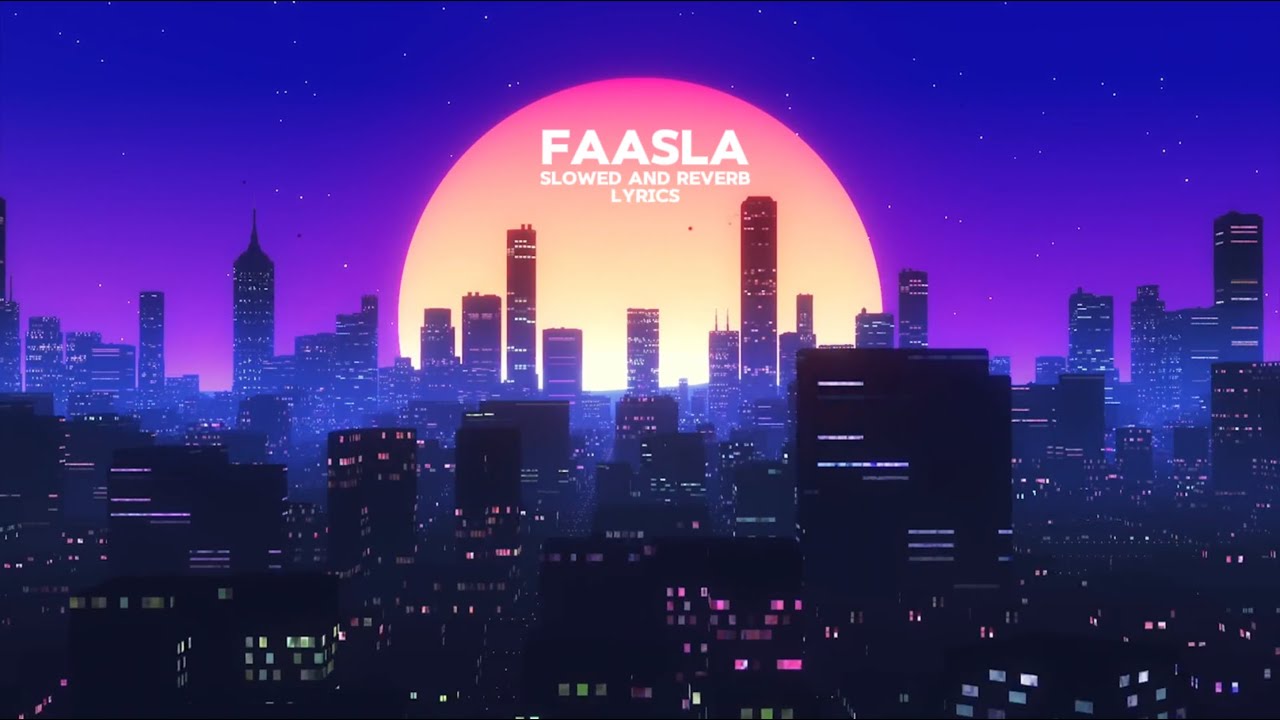 FAASLA [SLOWED + REVERB] LYRICS MUSIC | IPLUSLYRICS