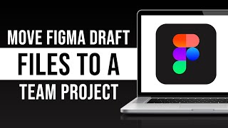 How To Move Figma Drafts Files To A Team Project (2024)