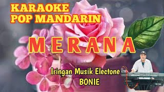 KARAOKE POP MANDARIN - MERANA (Yulia Yasmin) - MUSIC BONIE (cover PRAST MUSIC)
