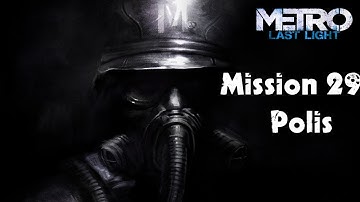 Metro: Last Light - Walkthrough - Mission 29 - Polis