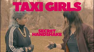 Taxi Girls - Secret Handshake (Official Video)