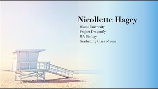 Nicollette Hagey - Miami University - Project Dragonfly class of 2022