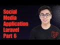 How To Build A Social Media App using Laravel - Part 6