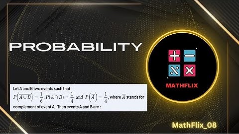 D7_Let A and B two events such that P(AuB)=1/6 P(AnB)=1/4 and P(A)=1/4 where #probability #video