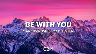Be With You - Marcus Rush & Mad Jester (Extended Mix) #ProgressiveHouse