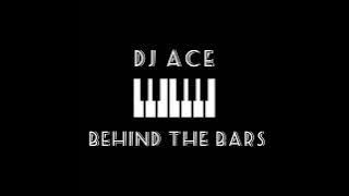 Dj ACE BEHIND THE BARS