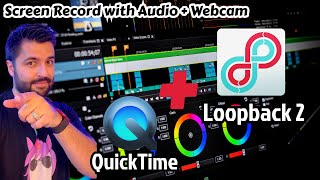 How To Use QuickTime Player To Screen Record Mac and Audio + Webcam - QuickTime Player + Loopback 2