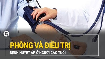 Sổ tay người cao tuổi: Phòng và điều trị bệnh huyết áp ở người cao tuổi