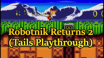 Robotnik Returns 2 (Tails Playthrough)