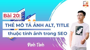 Thẻ mô tả ảnh ALT, title, thuộc tính ảnh trong SEO hình ảnh - Đình Tỉnh