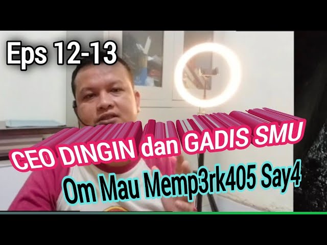 Eps 12-13/// Om Mau Memperk405 say4 class=