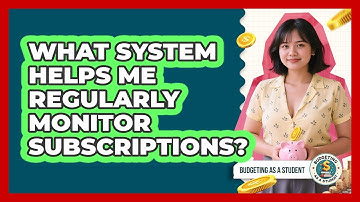 What System Helps Me Regularly Monitor Subscriptions?