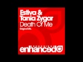 Estiva & Tania Zygar - Death Of Me (Original Mix)